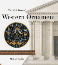 The V&A Book of Western Ornament Michael Snodin