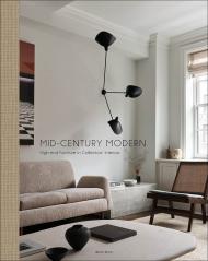 Mid-Century Modern: High-End Furniture in Collectors' Interiors, автор: Wim Pauwel