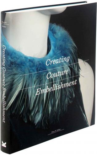 книга Creating Couture Embellishment, автор: Ellen W. Miller