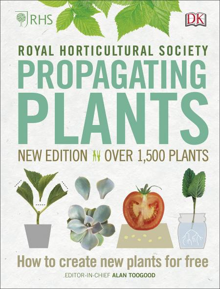 книга RHS Propagating Plants: How to Create New Plants For Free, автор: Alan Toogood