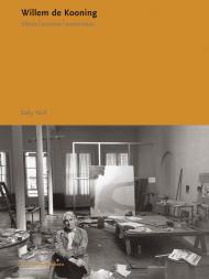 Willem de Kooning. Works, Writings, Interviews Sally Yard