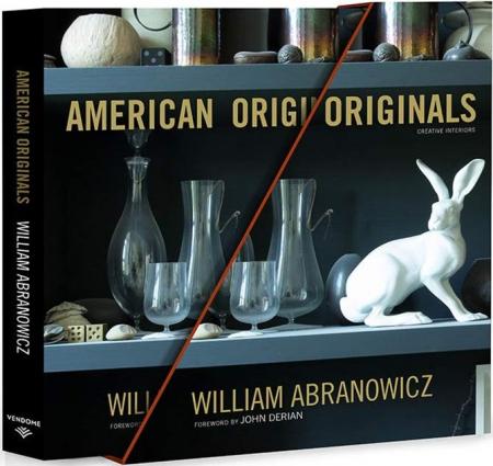 книга American Originals: Creative Interiors, автор: William Abranowicz, Zander Abranowicz