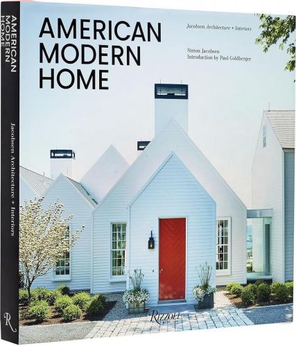 книга American Modern Home: Jacobsen Architecture + Interiors, автор: Simon Jacobsen