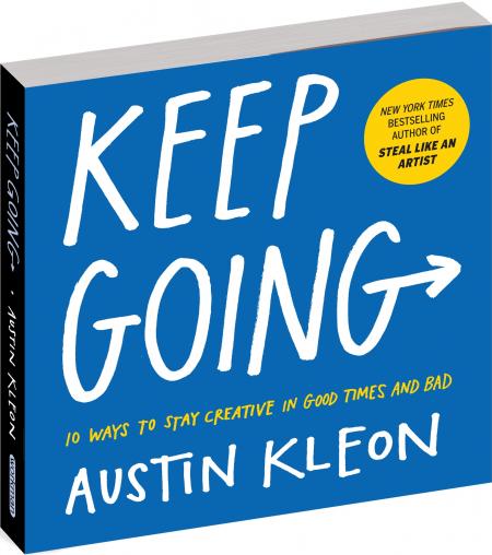 книга Keep Going: 10 Ways To Stay Creative In Good Times And Bad, автор: Austin Kleon