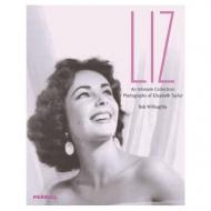 Liz: An Intimate Collection: Photographs of Elizabeth Taylor, автор: Bob Willoughby