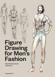 Figure Drawing for Men's Fashion, автор: Elisabetta Kuky Drudi, Tiziana Paci
