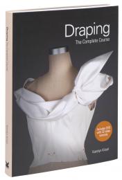 Draping: The Complete Course Karolyn Kiisel