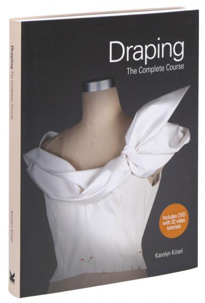 книга Draping: The Complete Course, автор: Karolyn Kiisel
