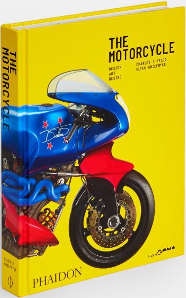 книга The Motorcycle: Desire, Art, Design, автор: Charles M Falco, Ultan Guilfoyle