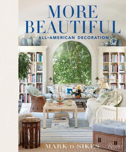 книга Більше Beautiful: All-American Decoration, автор: Mark D. Sikes