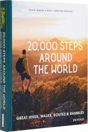 20,000 Steps Around the World: Great Hikes, Walks, Routes, and Rambles Stuart Butler, Mary Caperton Morton