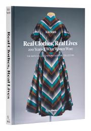 Real Clothes, Real Lives: 200 Years of What Women Wore, автор: Kiki Smith, Diane von Furstenberg, Vanessa Friedman