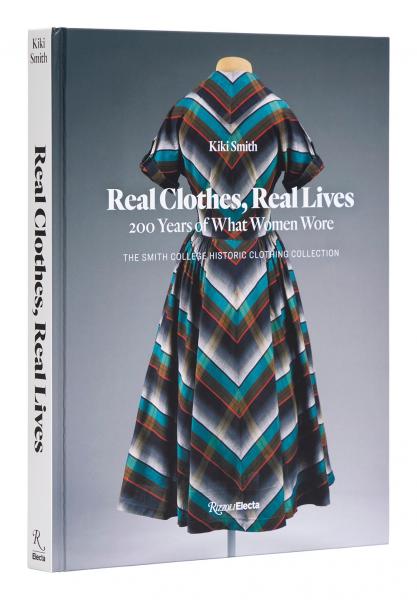 книга Real Clothes, Real Lives: 200 Years of What Women Wore, автор: Kiki Smith, Diane von Furstenberg, Vanessa Friedman
