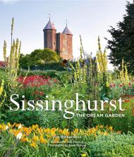 Sissinghurst: The Dream Garden Tim Richardson, Jason Ingram, Dan Pearson