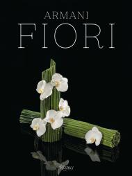 Armani / Fiori, автор: Text by Giorgio Armani and Renato Bruni and Harriet Quick and Dan Rubinstein