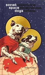 Soviet Space Dogs Olesya Turkina, Damon Murray, Stephen Sorrell