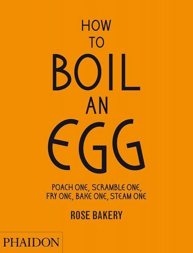 книга How to Boil an Egg, автор: Rose Bakery