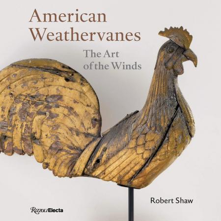 книга American Weathervanes: The Art of the Winds, автор: Robert Shaw