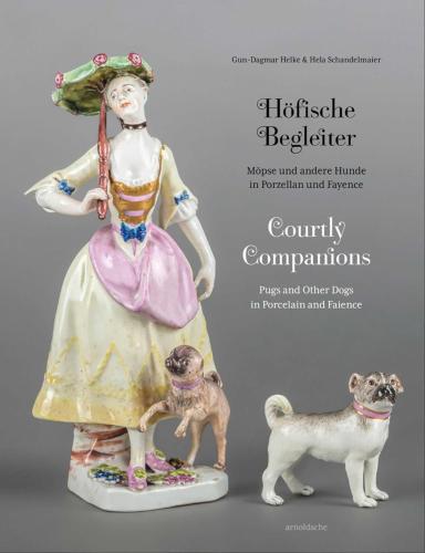 книга Courtly Companions: Pugs and Other Dogs in Porcelain and Faience, автор: Gun-dagmar Helke, Hela Schandelmaier