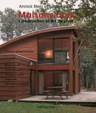 Maisons bois : Construction et art de vivre, автор: Annick Stein, Gilbert Storti
