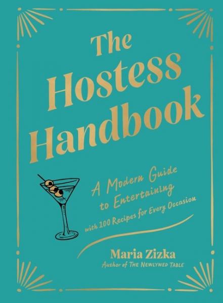 книга The Hostess Handbook: A Modern Guide to Entertaining, автор: Maria Zizka