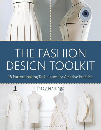 книга The Fashion Design Toolkit: 18 Patternmaking Techniques for Creative Practice, автор: Tracy Jennings