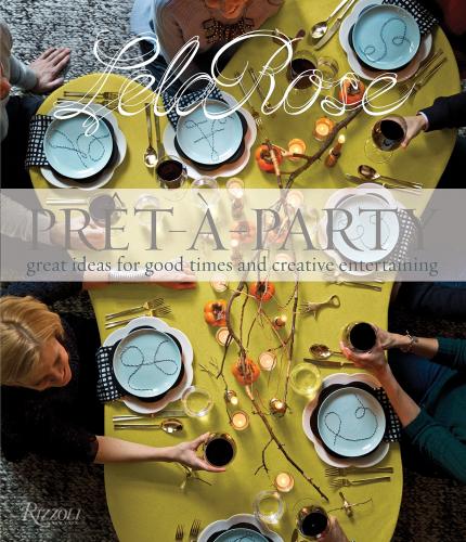 книга Pret-A-Party: Великі Ideas для Good Times and Creative Entertaining, автор: Lela Rose