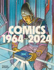 Comics: 1964–2024 Anne Lemonnier , Emmanuel Payen, Thierry Groensteen, Benoît Peeters, Johanna Schipper, Paul Gravett, Laurent Gerbier, Tristan Garcia, Joe Sacco, Lucas Hureau, Marguerite Demoëte