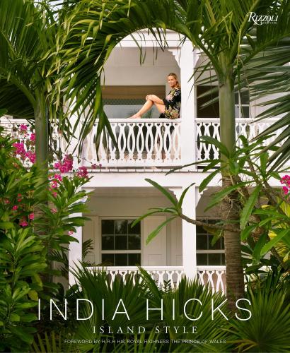 книга India Hicks: Island Style, автор: Author India Hicks, Foreword by HRH The Prince of Wales