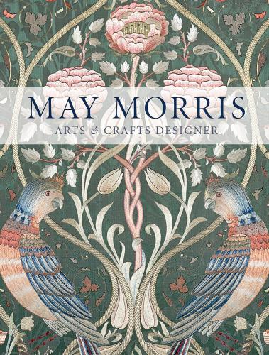 книга May Morris: Arts & Crafts Designer, автор: Anna Mason, Jan Marsh, Jenny Lister, Rowan Bain