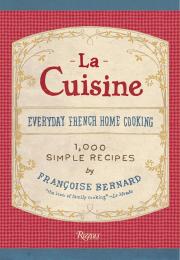 La Cuisine: Everyday French Home Cooking Francoise Bernard, Translated by Jane Sigal