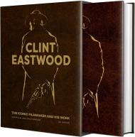 Clint Eastwood: The Iconic Filmmaker and his Work, автор: Ian Nathan