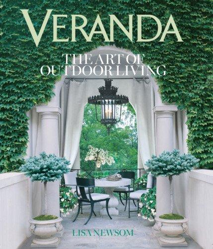 книга Veranda: The Art of Outdoor Living, автор: Lisa Newsom