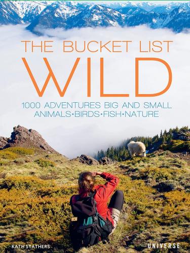 книга Букет List: Wild: 1,000 Adventures Big and Small: Animals, Birds, Fish, Nature, автор: Kath Stathers