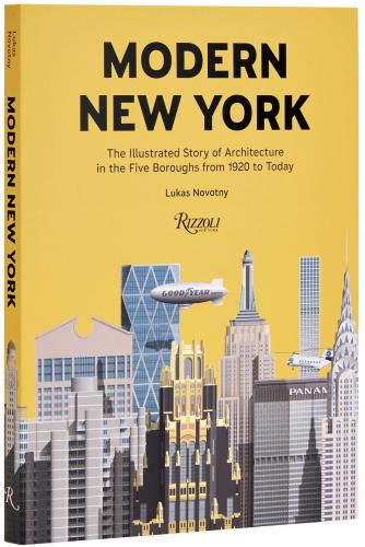 книга Modern New York: The Illustrated Story of Architecture in the Five Boroughs from 1920 to Present, автор: Lukas Novotny 