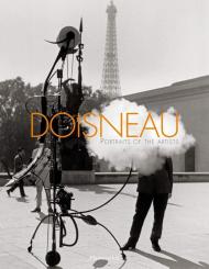 Doisneau: Portraits of the Artists Robert Doisneau