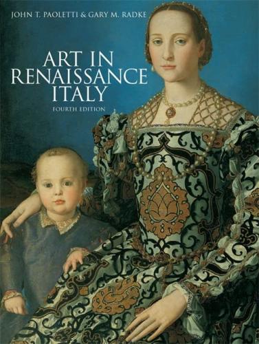 книга Art in Renaissance Italy, Fourth Edition, автор: Gary M. Radke John T. Paoletti