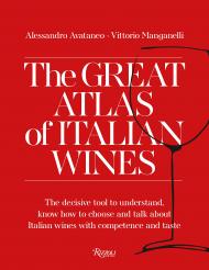 The Great Atlas of Italian Wines Allesandro Avataneo and Vittorio Manganelli