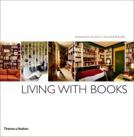 Living with Books, автор: Dominique Dupuich, Roland Beaufre