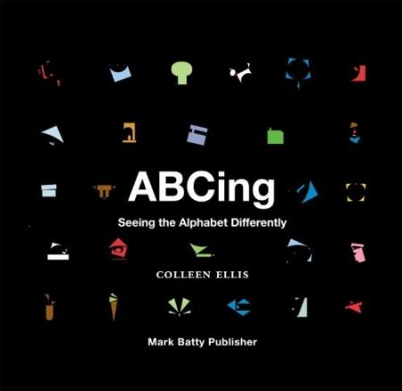 книга ABCing: Seeing the Alphabet Differently, автор: Colleen Ellis
