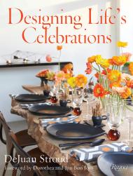 Designing Life's Celebrations, автор: Author DeJuan Stroud, Foreword by Jon Bon Jovi and Dorothea Bon Jovi