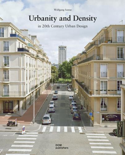 книга Urbanity and Density: In 20th Century Urban Design, автор: Wolfgang Sonne