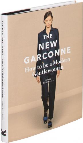 книга The New Garconne: How to be a Modern Gentlewoman, автор: Navaz Batliwalla