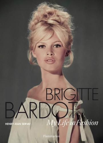 книга Brigitte Bardot: My Life in Fashion, автор: Henry-Jean Servat
