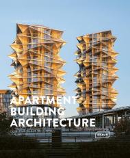 Apartment Building Architecture: Contemporary Solutions Chris van Uffelen