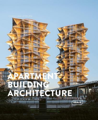 книга Apartment Building Architecture: Contemporary Solutions, автор: Chris van Uffelen