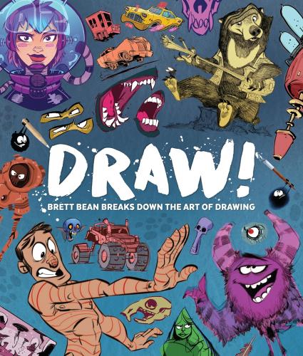 книга Draw! Brett Bean Breaks Down the Art of Drawing, автор: Brett Bean