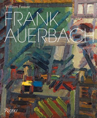 книга Frank Auerbach: Revised and Expanded Edition, автор: William Feaver