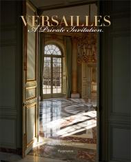 Versailles: A Private Invitation Guillaume Picon, Francis Hammond