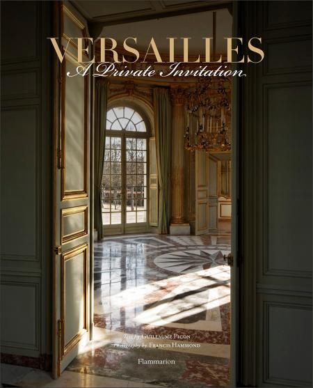 книга Versailles: A Private Invitation, автор: Guillaume Picon, Francis Hammond